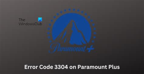 paramount error code 3304|Why do I see error messages when I try to playback video on .